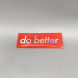 do better | Holographic Sticker (5pk)